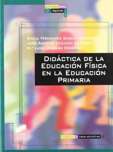 DIDACTICA DE LA EDUCACION FISICA EN LA EDUACION PRIMARIA.. | EMILIA FERNANDEZ GARCIA