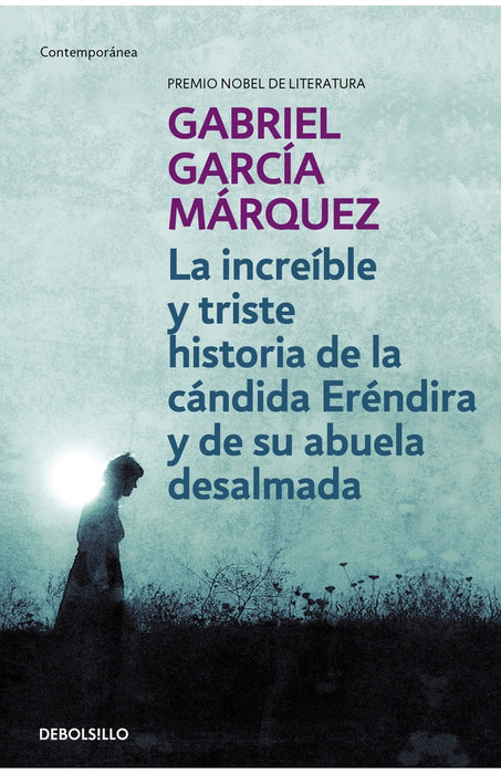 LA INCREIBLE Y TRISTE HISTORIA DE LA CANDIDA ERENDIRA.. | GABRIEL GARCÍA MÁRQUEZ