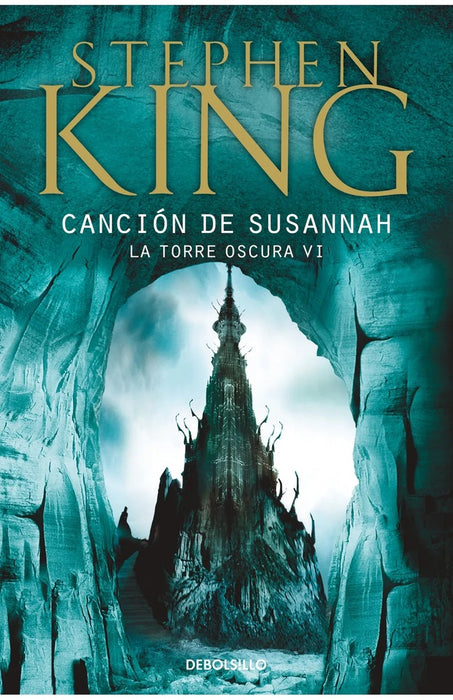 CANCION DE SUSANNAH - LA TORRE OSCURA VI | Stephen King