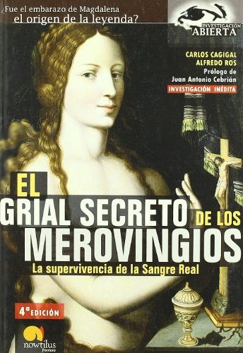 EL GRIAL SECRETO DE LOS MEROVINGIOS .. | Alfredo  Ros