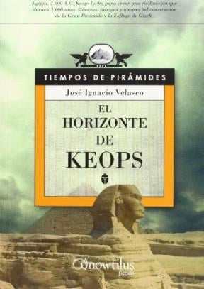 EL HORIZONTE DE KEOPS * | José Ignacio Velasco