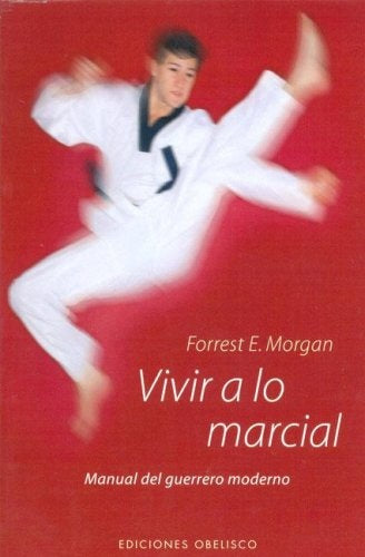 Vivir a lo Marcial (Artes Marciales) | ForresterE. Morgan