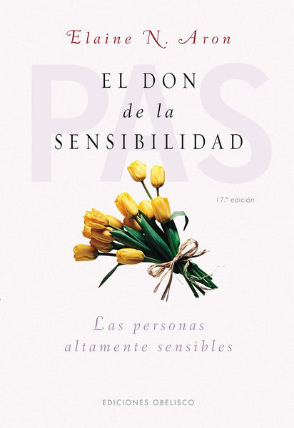 EL DON DE LA SENSIBILIDAD.. | Elaine Aron