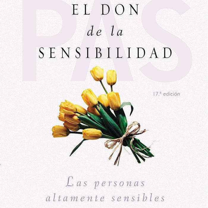 EL DON DE LA SENSIBILIDAD.. | Elaine Aron