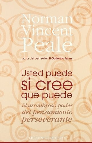 Usted Puede Si Cree Que Puede/ You Can If You Think You Can (Spanish Edition) | NormanVincent Peale