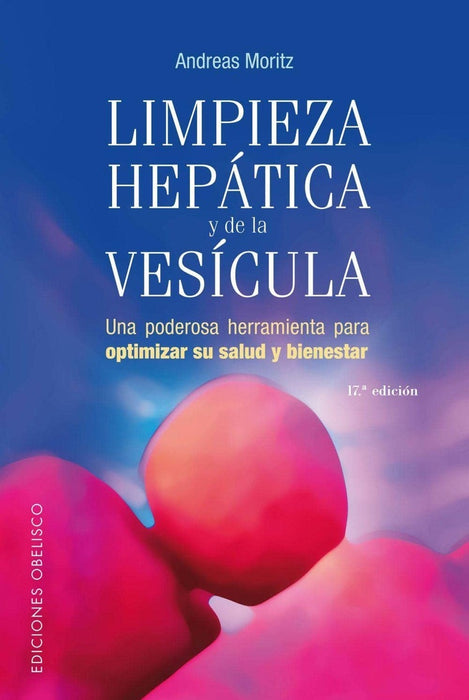 LIMPIEZA HEPATICA Y DE LA VESICULA*.. | Andreas Moritz