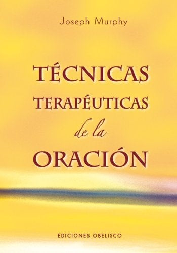 TÃÂ©cnicas terapÃÂ©uticas de la oraciÃÂ³n (Coleccion Psicologia) (Spanish Edition) | MURPHY, JOSEPH