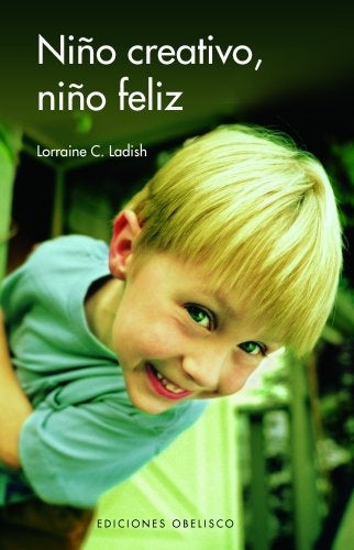 NiÃÂ±o creativo, niÃÂ±o feliz (Spanish Edition) | LorraineC. Ladish