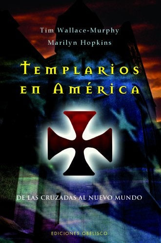 Templarios en America (Spanish Edition) | Tim Wallace-Murphy