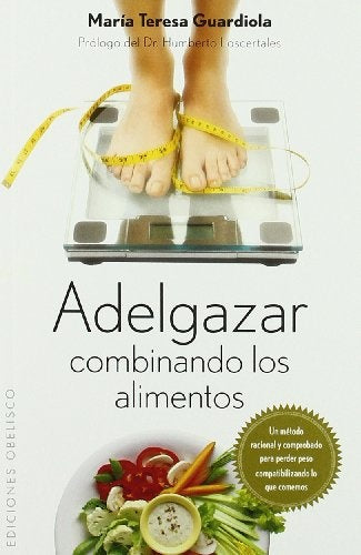 ADELGAZAR COMBINANDO LOS ALIMENTOS | MARIA TERESA GUARDIOLA