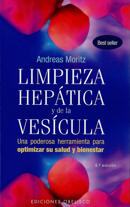 LIMPIEZA HEPÁTICA Y DE LA VESÍCULA.. | Andreas Moritz