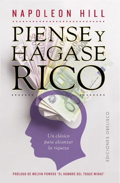 PIENSE Y HAGASE RICO*.. | napoleon  hill