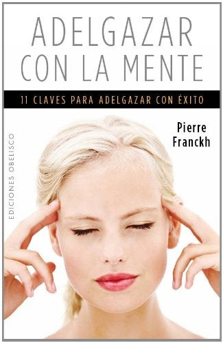 Adelgazar con la mente | Franckh Pierre