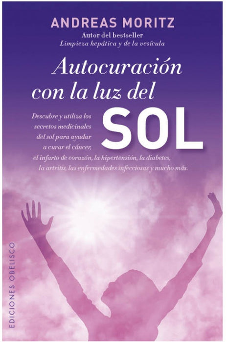 AUTOCURACION CON LA LUZ DEL SOL. | Andreas Moritz