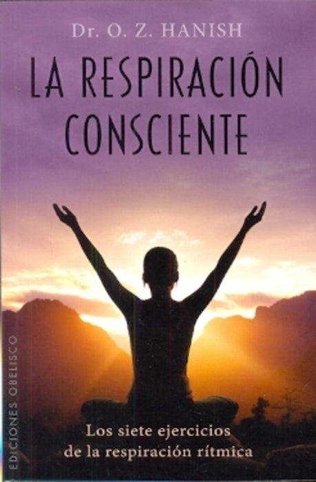 LA RESPIRACIÓN CONSCIENTE.. | Dr. O. Z.  Hanish