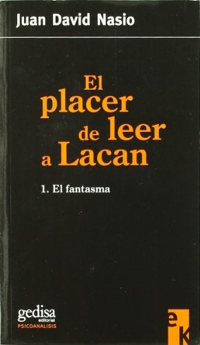 EL PLACER DE LEER A LACAN.. | JUAN DAVID NASIO