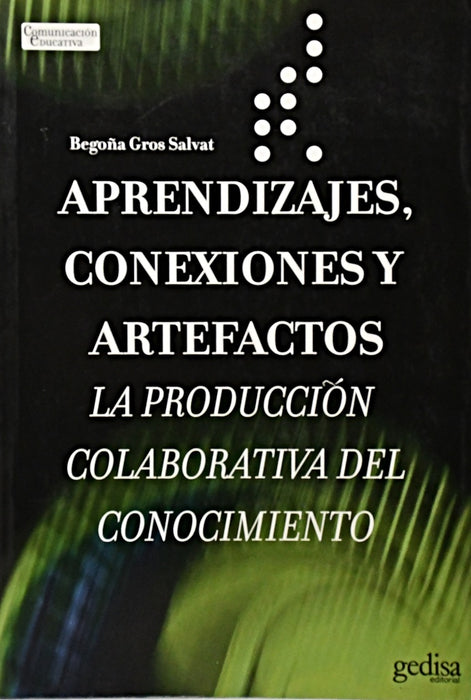 APRENDIZAJES, CONEXIONES Y ARTEFACTOS.. | Begoña Gros