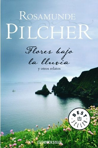 FLORES BAJO LA LLUVIA * | ROSAMUNDE  PILCHER