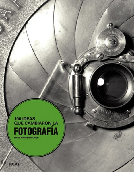 100 IDEAS QUE CAMBIARON LA FOTOGRAFÍA.. | MARY WARNER MARIEN