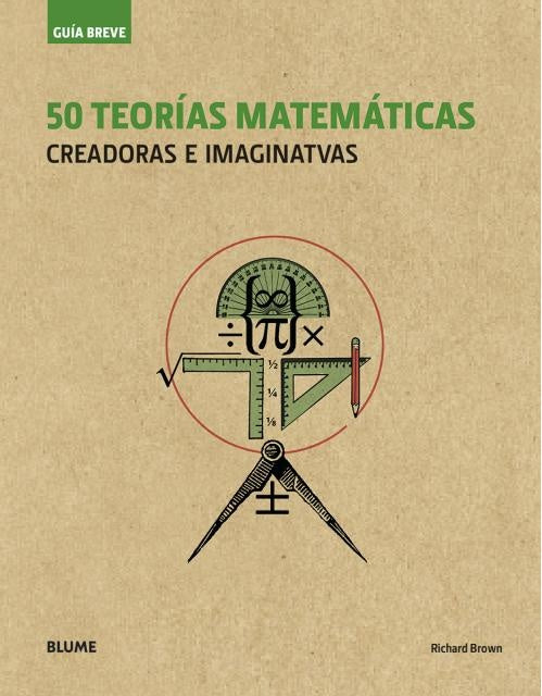 50 TEORIAS MATEMATICAS CREADORAS E IMAGINATVAS | Richard Lee Brown