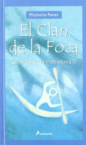 El clan de la foca. Cronicas de la prehistoria 2 | MICHELLE PAVER