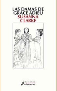 DAMAS DE GRACE ADIEU, LAS | CLARKE SUSANNA