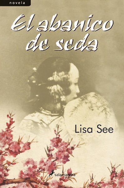 EL ABANICO DE SEDA*.. | Lisa See