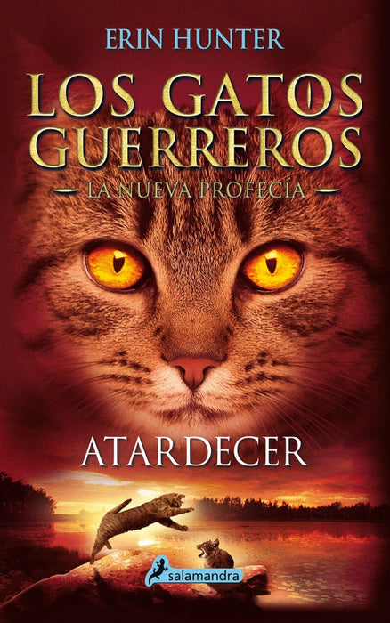 GATOS GUERREROS LA NUEVA PROFECIA 6: ATARDECER *.. | Erin Hunter