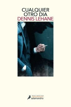 CUALQUIER OTRO DIA*.. | DENNIS LEHANE