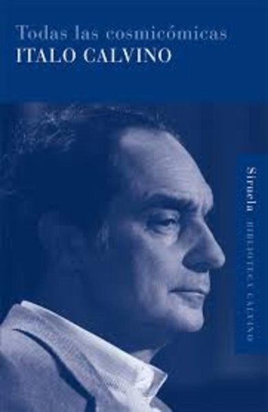 Todas las cosmicomicas/ Cosmicomics (Biblioteca Calvino) (Spanish Edition) | Italo Calvino