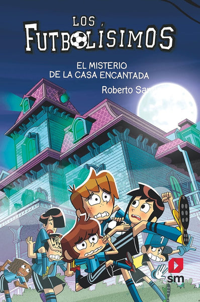 LOS FUTBOLISIMOS 23: EL MISTERIO DE LA CASA ENCANTADA.. | Roberto Santiago