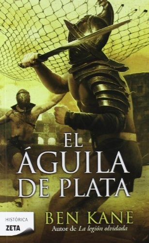 EL AGUILA DE PLATA.. | Ben Kane