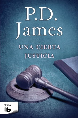 UNA CIERTA JUSTICIA.. | P. D. James