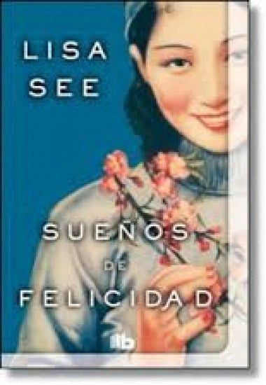 Sueños de felicidad  | Lisa See