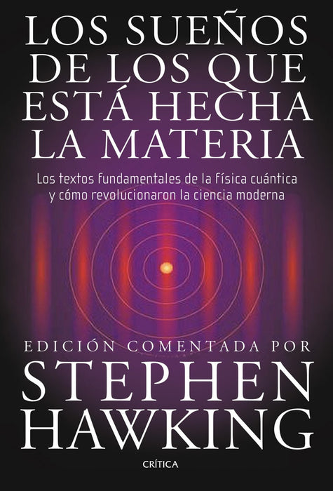 LOS SUEÑOS DE LO QUE ESTÁ HECHA LA MATERIA.C | Stephen W. Hawking