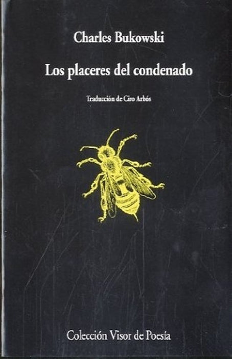 LOS PLACERES DEL CONDENADO.. | charles  bukowski