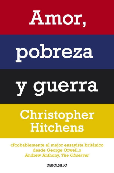 AMOR, POBREZA Y GUERRA | Christopher Hitchens