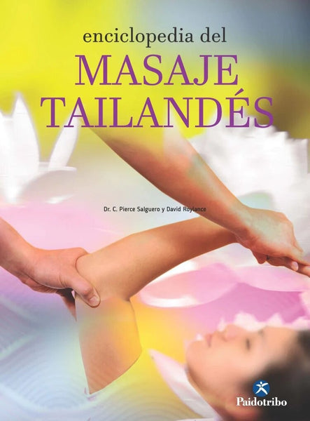 ENCICLOPEDIA DEL MASAJE TAILANDES | SALGUERO, PIERCE