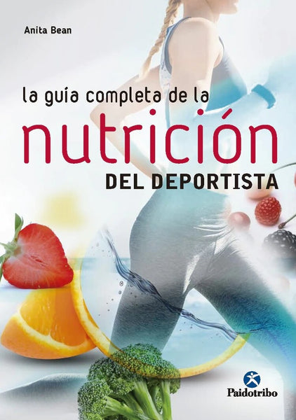 GUIA COMPLETA DE LA NUTRICION DEL DEPORTISTA, LA | ANITA  BEAN