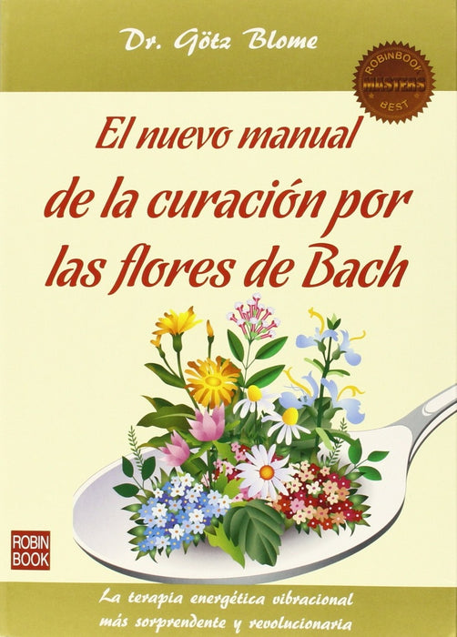 EL NUEVO MANUAL DE LA CURACION POR LAS FLORES DE BACH.. | GOTZ BLOME