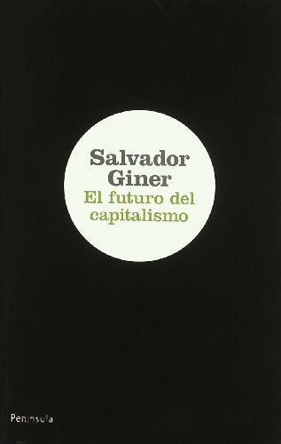 EL FUTURO DEL CAPITALISMO.. | Salvador Giner