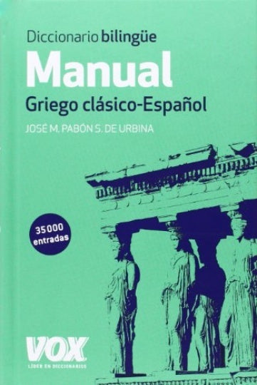 DICCIONARIO BILINGÜE MANUAL GRIEGO CLASICO - ESPAÑOL | JOSE MARIA  PABON SUAREZ DE URBINA