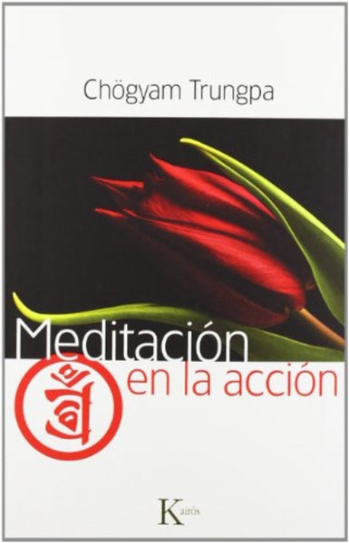 MEDITACIÓN EN LA ACCIÓN | Chögyam Trungpa