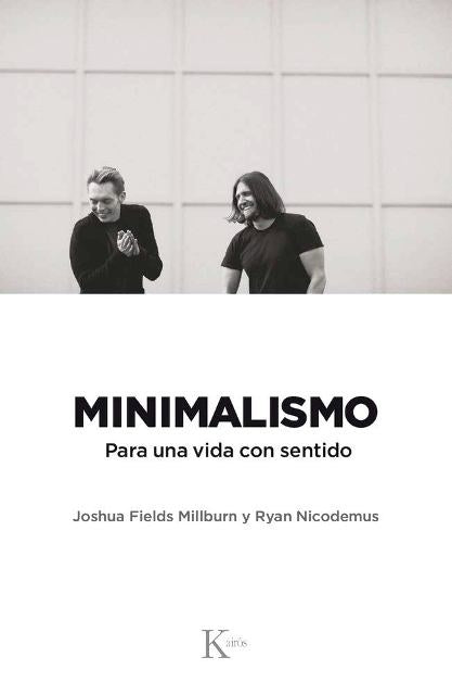 MINIMALISMO: PARA UNA VIDA CON SENTIDO. | JOSHUA  FIELDS