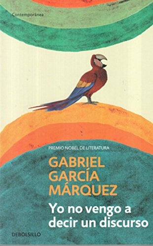 YO NO VENGO A DECIR UN DISCURSO | GABRIEL GARCÍA MÁRQUEZ