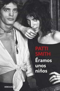 ERAMOS UNOS NIÑOS.. | Patti Smith