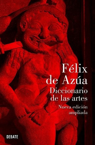 DICCIONARIO DE LAS ARTES | FELIX  DE AZUA