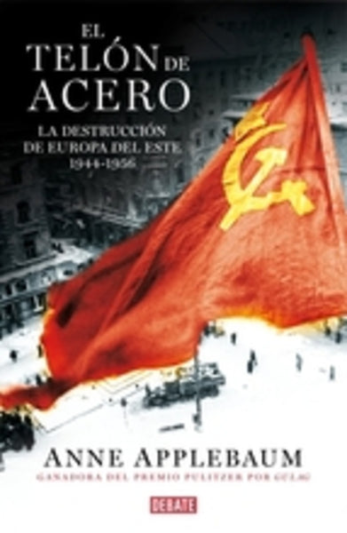 EL TELON DE ACERO  | ANNE  APPLEBAUM