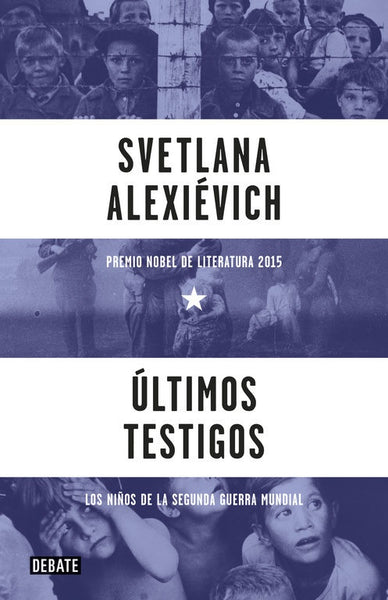 LOS ULTIMOS TESTIGOS | Svetlana Alexievich