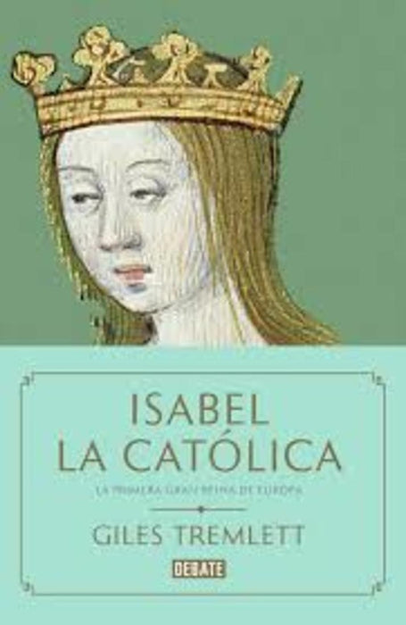 ISABEL LA CATÓLICA. OF | Giles Tremlett